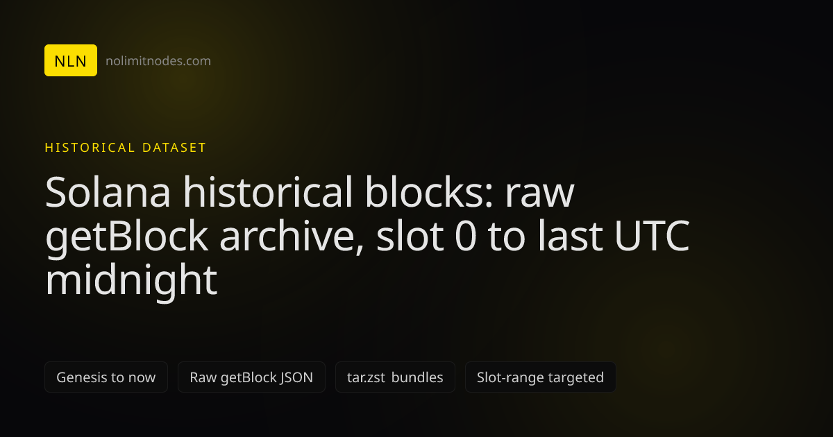 Solana Historical Blocks: Raw getBlock Archive from Genesis | NoLimitNodes